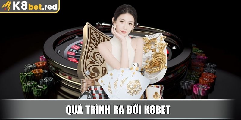 K8bet Xtppgm 🎖️【K8 bet】| Link Vào Nhà Cái K8bet Mới Nhất 21 Quá trình ra đời K8bet
