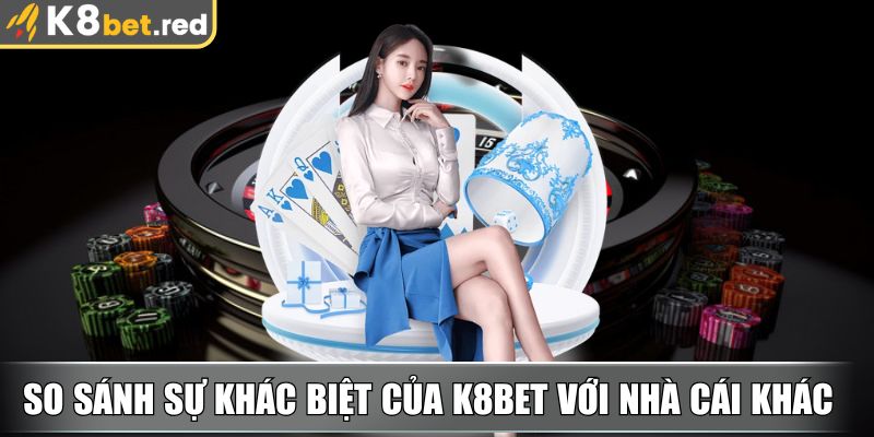 K8bet Xtppgm 🎖️【K8 bet】| Link Vào Nhà Cái K8bet Mới Nhất 30 So sánh sự khác biệt của K8bet với nhà cái khác