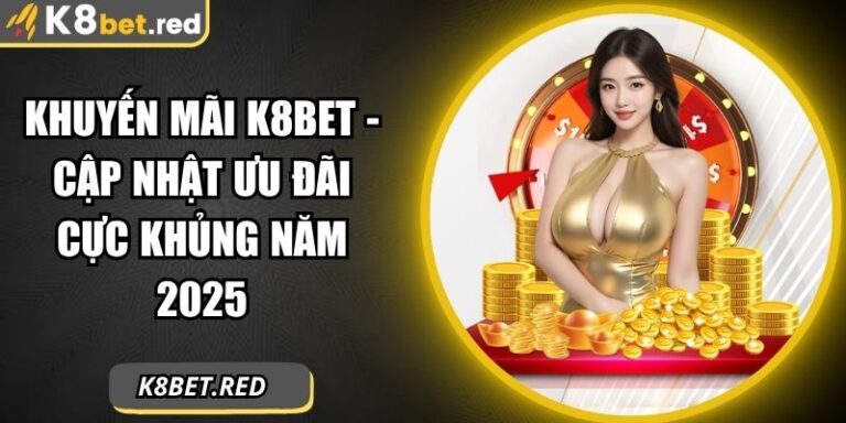 khuyến mãi K8bet