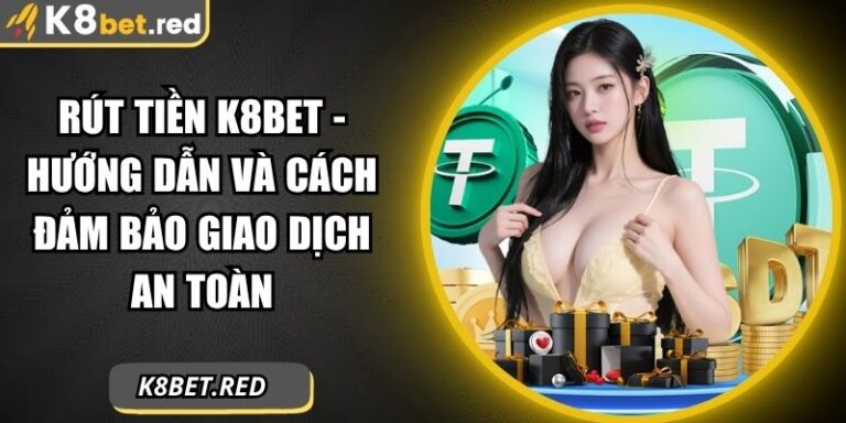 rút tiền K8bet