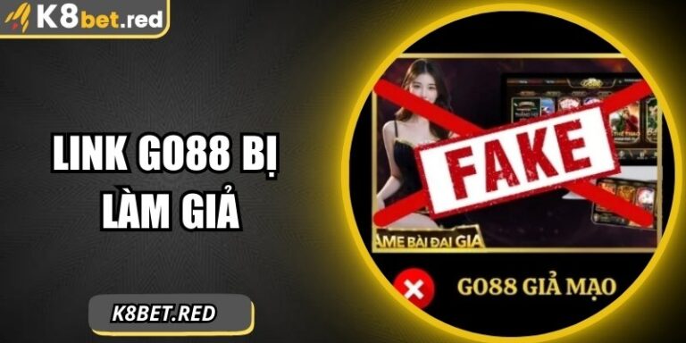 Link Go88 Bị Làm Giả: Cách Nhận Biết Và Phòng Tránh An Toàn