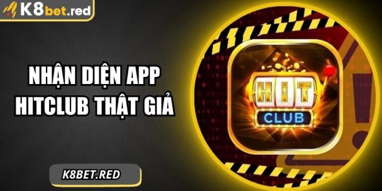 Nhận Diện App Hitclub Thật Giả: Cách Giúp Bạn Tránh Rủi Ro